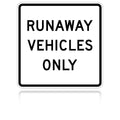 MUTCD R4-10 Runaway Vehicles Only