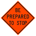 "Be Prepared to Stop" Roll-Up Traffic Sign