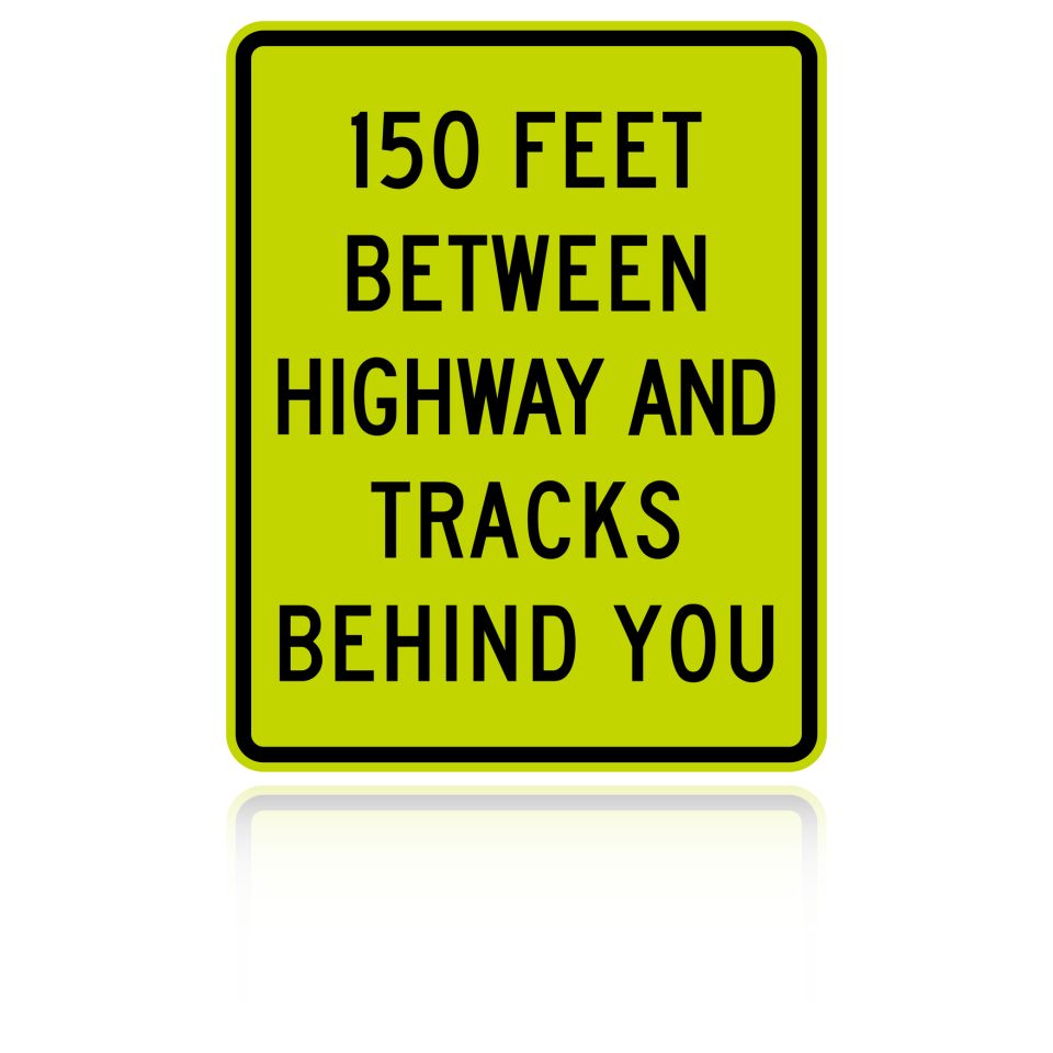 MUTCD W10-11B 150 Feet Between Highway and Tracks Behind You