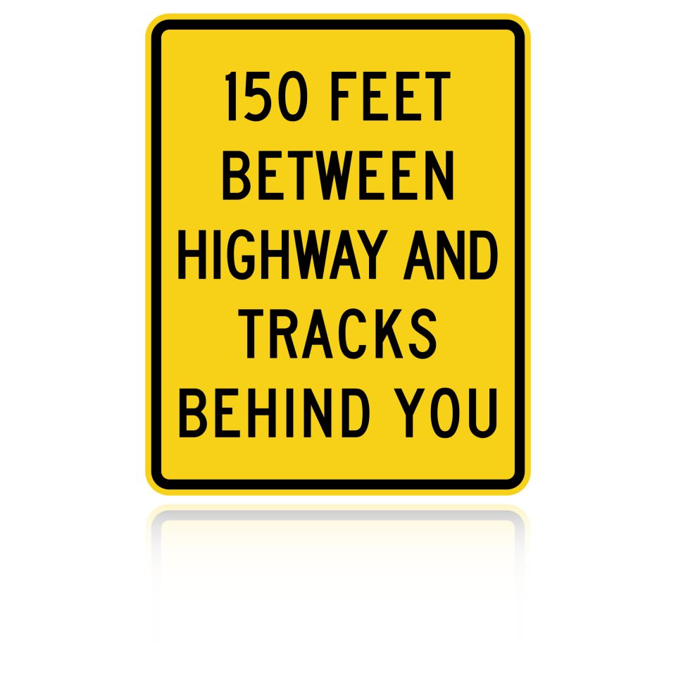 MUTCD W10-11B 150 Feet Between Highway and Tracks Behind You